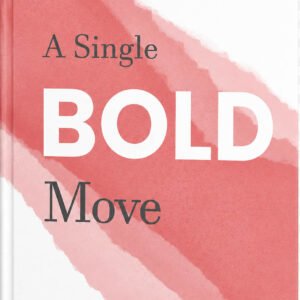 A single Bold Move